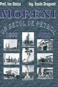 Paperback Moreni - Un Secol de Petrol: 1900 - 2000 [Romanian] Book