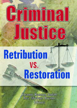 Hardcover Criminal Justice: Retribution vs. Restoration Book