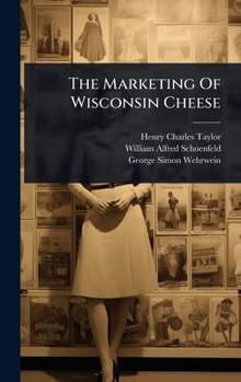 Hardcover The Marketing Of Wisconsin Cheese Book