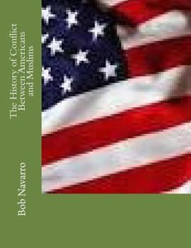 Paperback The History of Conflict Between Americans and Muslims Book