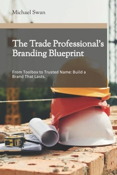 Paperback The Trade Professional's Branding Blueprint Book