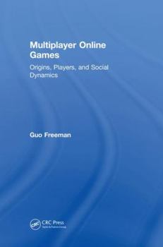 Hardcover Multiplayer Online Games: Origins, Players, and Social Dynamics Book