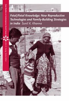 Paperback Fetal/Fatal Knowledge: New Reproductive Technologies and Family-Building Strategies in India Book