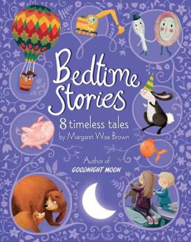 Hardcover Bedtime Stories from Margaret Wise Brown: 8 Timeless Tales Book