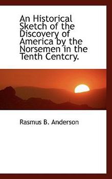 A Historical Sketch of the Discovery of America by the Norsemen