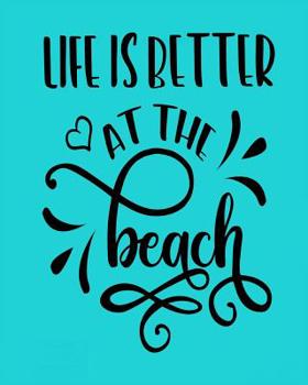 Paperback Life is Better At The Beach Book