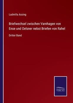 Paperback Briefwechsel zwischen Varnhagen von Ense und Oelsner nebst Briefen von Rahel: Dritter Band [German] Book