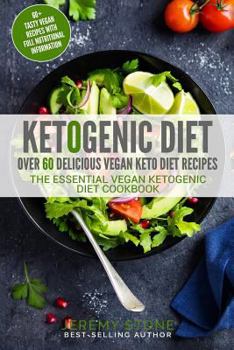 Paperback Ketogenic Diet: Over 60 Delicious Vegan Keto Diet Recipes - The Essential Vegan Ketogenic Diet Cookbook Book