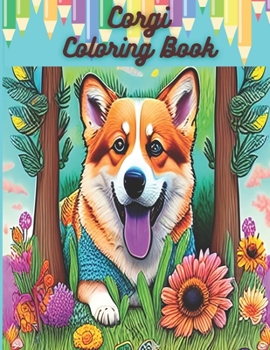 Paperback Corgi Coloring Book: A Charming Coloring Adventure for Kids (Ages 4-10) Book