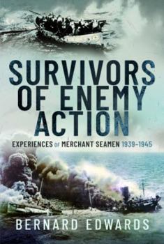 Hardcover Survivors of Enemy Action: Experiences of Merchant Seamen, 1939-1945 Book