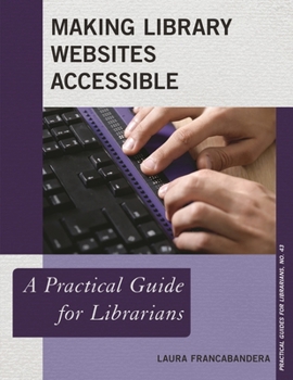 Making Library Websites Accessible: A Practical Guide for Librarians - Book  of the Practical guides for librarians