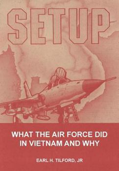 Paperback Setup: What the Air Force Did in Vietnam and Why Book