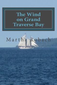 Paperback The Wind on Grand Traverse Bay Book