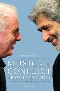 Paperback Music and Conflict Transformation Harmonies and Dissonances in Geopolitics Book