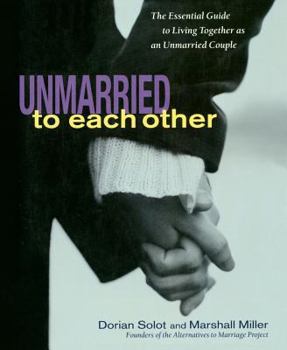 Paperback Unmarried to Each Other: The Essential Guide to Living Together and Staying Together Book
