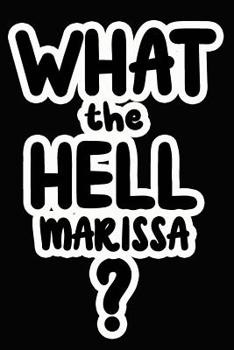 Paperback What the Hell Marissa?: College Ruled Composition Book