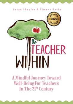 Paperback The Teacher Within: A Mindful Journey Toward Well-Being For Teachers In The 21st Century Book