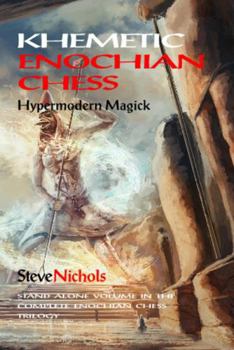 Hardcover Khemetic Chess (Hypermodern Magick): Stand alone volume in the complete Enochian chess trilogy Book