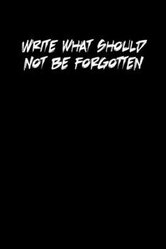 Write what should not be forgotten: 6x9 Journal Writing creative notebook Christmas gift presents for under 10 dollars