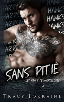 Sans Pitié (Les Hawks de Harrow Creek) (French Edition)