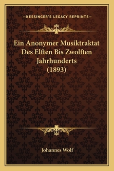 Paperback Ein Anonymer Musiktraktat Des Elften Bis Zwolften Jahrhunderts (1893) [German] Book