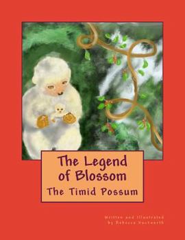 Paperback The Legend of Blossom: The Timid Possum Book