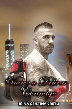 Paperback Vuelve a delirar conmigo [Spanish] Book