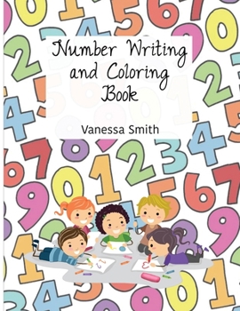 Paperback Number Writing and Coloring Book for Preschool-Kindergarten: Number writing books for kids ages 3-5, Number writing workbook, Number Writing Practice Book