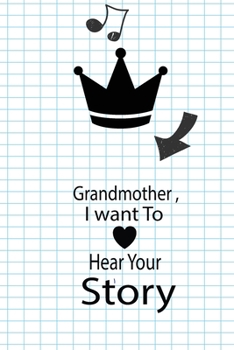Grandmother, I want To Hear Your Story: A guided journal to tell me your memories,keepsake questions.This ia a great gift to mom,grandma,nana,aunt and ... their early life like Birthdays and christmas
