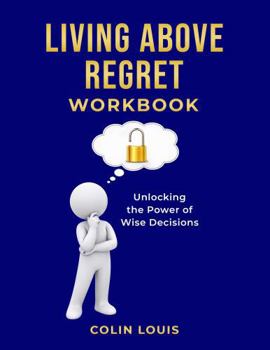 Paperback Living Above Regret: Decisions that Define Your Destiny WORKBOOK Book