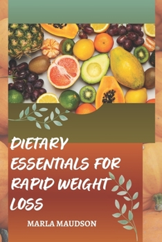 Paperback Dietary Essentials for Rapid Weight Loss Book