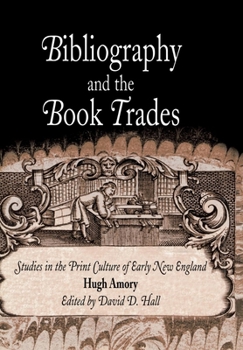 Hardcover Bibliography and the Book Trades: Studies in the Print Culture of Early New England Book