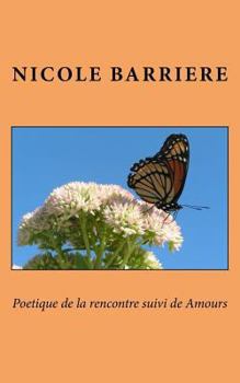 Paperback Poetique de la rencontre suivi de Amours [French] Book