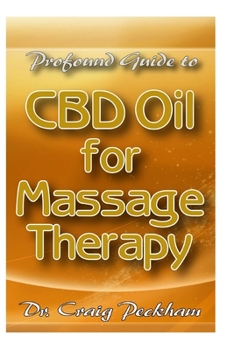 Paperback Profound Guide To CBD Oil for Massage Therapy Book