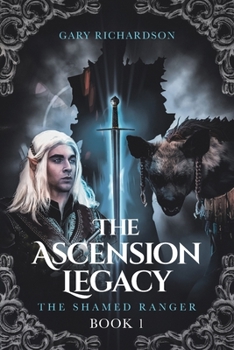 Paperback The Ascension Legacy: Book 1: The Shamed Ranger Book