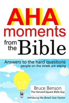 Paperback AHA moments from the Bible: Answers to the hard questions people on the street are asking Book