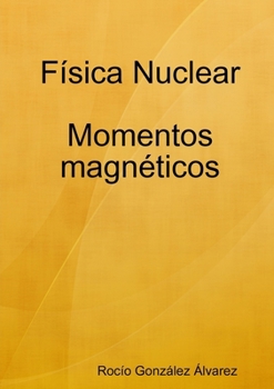 Paperback Física Nuclear. Momentos magnéticos [Spanish] Book