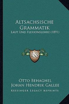 Paperback Altsachsische Grammatik: Laut Und Flexionslehre (1891) [German] Book