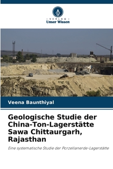 Paperback Geologische Studie der China-Ton-Lagerstätte Sawa Chittaurgarh, Rajasthan [German] Book