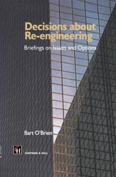 Hardcover Decisions about Re-Engineering: Briefings on Issues and Options Book