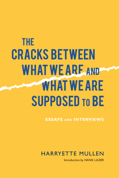 Paperback The Cracks Between What We Are and What We Are Supposed to Be: Essays and Interviews Book