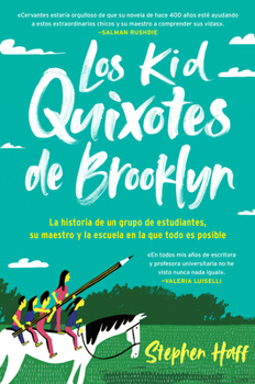 Paperback Kid Quixotes \ Los Kid Quixotes de Brooklyn (Spanish Edition): La Historia de Un Grupo de Estudiantes, Su Maestro Y La Escuela En La Que Todo Es Posib [Spanish] Book