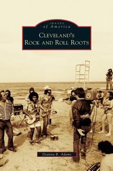 Cleveland's Rock and Roll Roots - Book  of the Images of America: Ohio