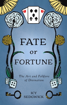 Paperback Fate or Fortune: The Art and Folklore of Divination Book