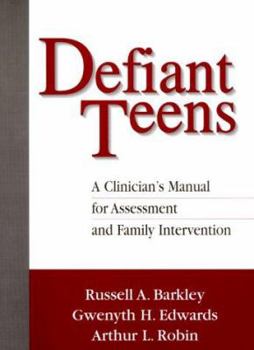 Paperback Defiant Teens, First Edition: A Clinician's Manual for Assessment and Family Intervention Book