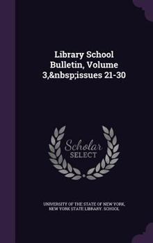 Hardcover Library School Bulletin, Volume 3, Issues 21-30 Book