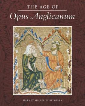 Hardcover The Age of Opus Anglicanum Book