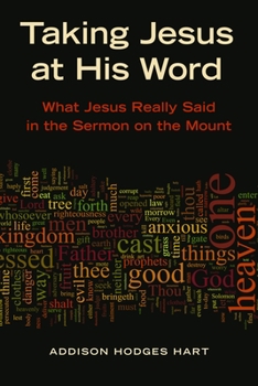 Paperback Taking Jesus at His Word: What Jesus Really Said in the Sermon on the Mount Book