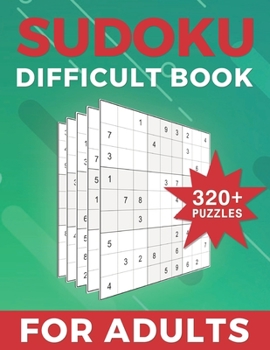 Paperback Sudoku Difficult Book For Adults: 320 Hard Sudoku Puzzles And Solutions Large Print Puzzle Book - Sudoku Hard Puzzles (Sudoku Puzzle Books Hard Only) [Large Print] Book