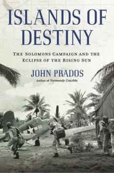 Hardcover Islands of Destiny: The Solomons Campaign and the Eclipse of the Rising Sun Book